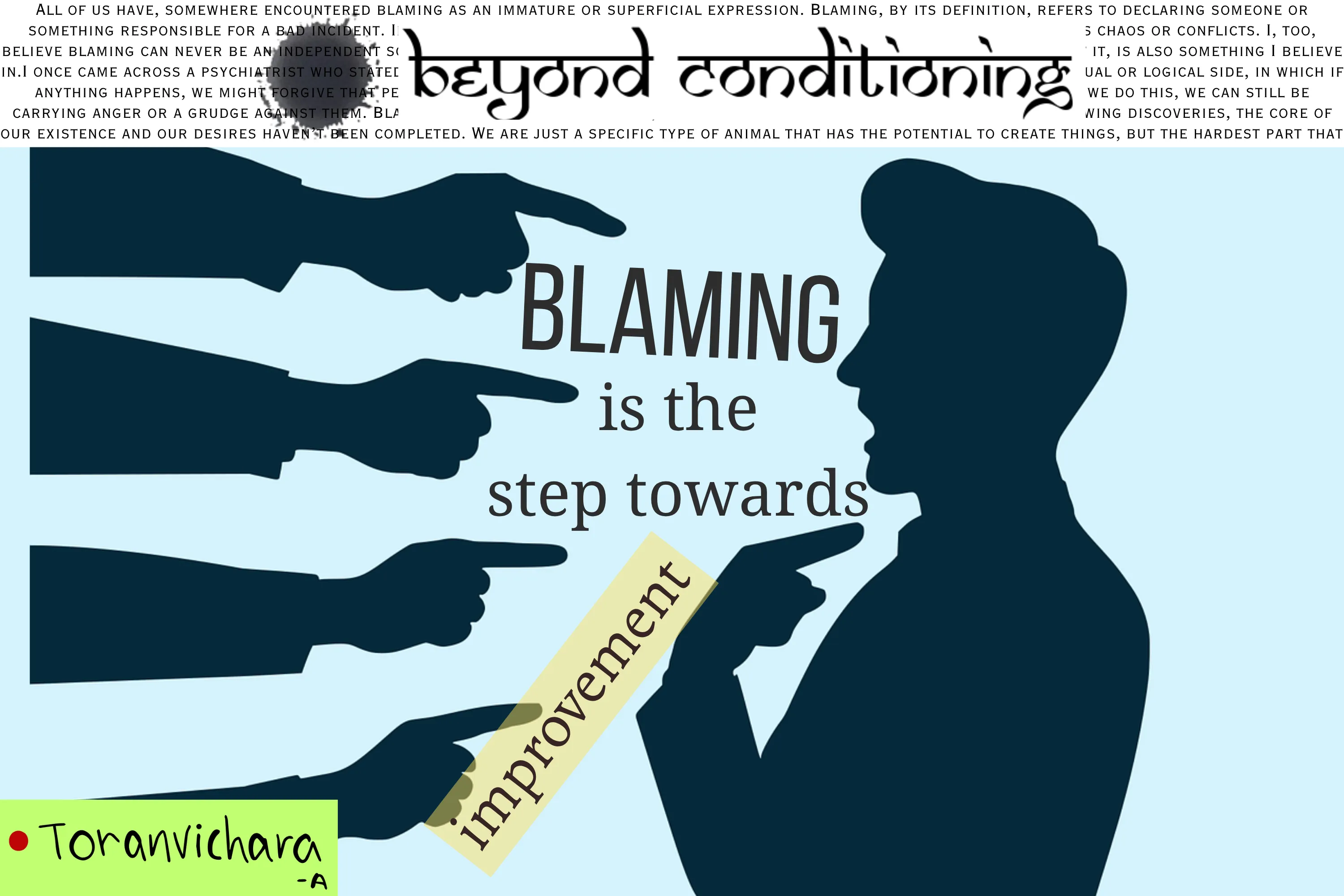 Blaming is the step towards improvement ~ Toranvichara